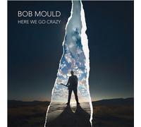 Bob Mould - Here We Go Crazy