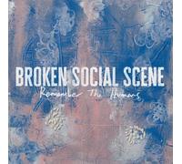 BROKEN SOCIAL SCENE - REMEMBER THE HUMANS