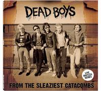 Dead Boys - From the Sleaziest Catacombs