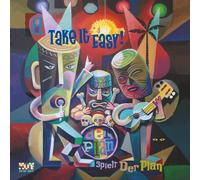 take it easy! - der plan spielt der plan