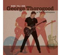 George Thorogood & The Destroyers Ride 'til I Die (Vinyl LP)
