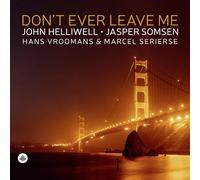 John Helliwell/Jasper Somsen/Hans Vroomans/Marcel Ser Don't Ever Leav (Vinyl LP)
