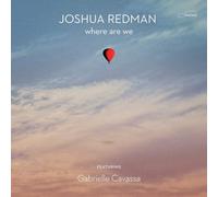 <![CDATA[Joshua Redman & Gabrielle Cavassa - Where Are We (2 LP)]]>