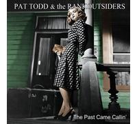 Todd Pat & The Rankoutsiders - The Past Came Callin'