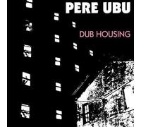 <![CDATA[Pere Ubu - Dub Housing (Reissue) (LP)]]>