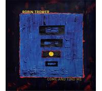 Robin Trower - Come And Find Me