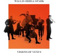Wallis Bird & Spark - Visions of Venus - Vinile LP 12"