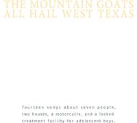 Mountain Goats – All Hail West Texas – Merge Labs