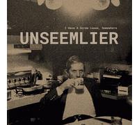 UNSEEMLIER - I HAVE A SCREW LOOSE, SOMEWHERE