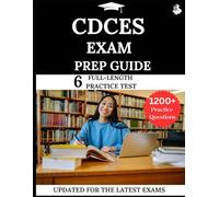 CDCES Exam Prep Guide: Your All-in-One Prep to Success with Practice Questions, Detailed Explanations, and Expert Strategies