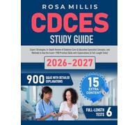 CDCES Study Guide: Expert Strategies, In-Depth Review of Diabetes Care & Education Specialist Concepts, and Methods to Ace the Exam + 900 Practice Q&As with Explanations (6 Full-Length Tests)