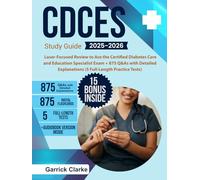 CDCES Study Guide: Laser-Focused Review to Ace the Certified Diabetes Care and Education Specialist Exam + 875 Q&As with Detailed Explanations (5 Full-Length Practice Tests)