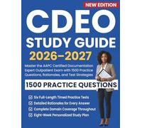 CDEO Study Guide 2026-2027: Master the AAPC Certified Documentation Expert Outpatient Exam with 1500 Practice Questions, Rationales, and Test Strategies