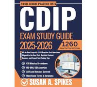 CDIP Exam Study Guide 2025-2026: All-in-One Prep with 1260 Practice Test Questions Aligned to the Real Test, Detailed Content Reviews, and Expert Test-Taking Tips