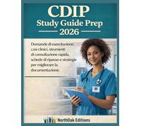 CDIP Study Guide Prep 2026: Domande di esercitazione, casi clinici, strumenti di consultazione rapida, schede di ripasso e strategie per migliorare la documentazione.