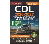 CDL 2026-2027: The Only Study Guide You'll Ever Need: Ace Your Commercial Driver's License Exam - Updated Tests, Proven Strategies, and Expert Tips for EverySection
