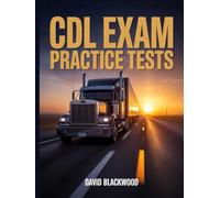 CDL Exam Practice Tests: Over 1000 practice questions with answers and detailed explanations