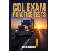 CDL Exam Practice Tests: Over 1000 practice questions with answers and detailed explanations