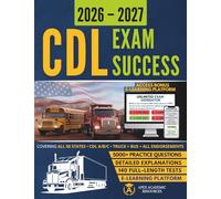 CDL Exam Success: The Complete CDL Study Guide Book: Pass the Class A CDL, Pre-Trip Inspection, and Hazmat Exams | Covers All 50 States
