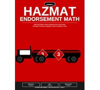 CDL HazMat Endorsement Math Workbook: 2026-2027 Edition: Real-World Practice Problems for Hazard Classes, Placarding, Shipping Papers, Bulk Containers & Emergency Response