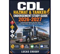 CDL Hazmat & Tanker Endorsement Study Guide 2026-2027: Comprehensive Review with ELDT Topics, Liquid Surge Safety with 2,500 Practice Questions