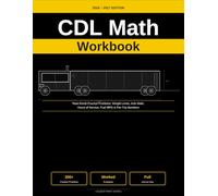 CDL Math Workbook: 2026-2027 Edition: Real-World Practice Problems for Weight Limits, Axle Math, Hours of Service, Fuel MPG & Pre-Trip Numbers