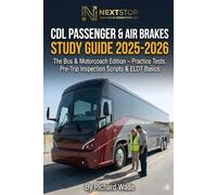 CDL Passenger & Air Brakes Study Guide 2025-2026: The Bus & Motorcoach Edition: Practice Tests, Pre-Trip Inspection Scripts & ELDT Basics