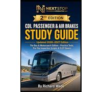 CDL Passenger & Air Brakes Study Guide (2nd Edition): The Bus & Motorcoach Edition: Practice Tests, Pre-Trip Inspection Scripts & ELDT Basics