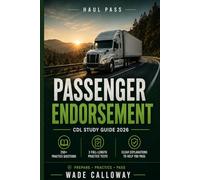 CDL Passenger Endorsement Study Guide 2026: Plain-English Lessons, 250+ Original Practice Questions with Answer Explanations, and 3 Full-Length Tests ... License Passenger (P) Endorsement Exam