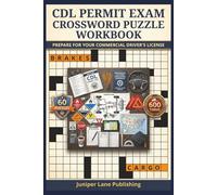CDL Permit Exam Crossword Puzzle Workbook: 60 Puzzles with 600 Terms Covering Air Brakes, HazMat, Vehicle Inspection, and Road Safety for CDL Success