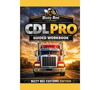 CDL Pro: The Complete Guided Workbook: our Step-by-Step Companion for CDL Mastery & Freight Dispatching Success