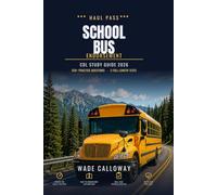 CDL School Bus Endorsement Study Guide 2026: 250+ Practice Questions and 3 Full-Length Tests for the School Bus (S) Endorsement Exam