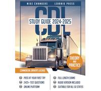 CDL Study Guide 2024-2025: Exam Prep Book with 2425+ Questions and Explained Answers to Pass the Commercial Driver’s License Exam on your First Attempt (Full Length Exams for All Classes) 2nd Edition