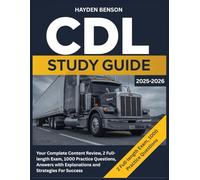 CDL STUDY GUIDE 2025-2026: Your Complete Content Review, 2 Full-length Exam, 1000 Practice Questions, Answers with Explanations and Strategies For Success