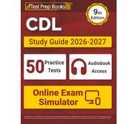 CDL Study Guide 2026-2027: 50 Practice Tests + CDL Book for Exam Prep + Audiobook Access + Online Exam Simulator: [9th Edition]