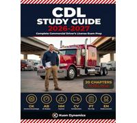 CDL Study Guide 2026-2027: Commercial Driver's License Exam Prep for Class A, B & C | General Knowledge, Air Brakes, Combination Vehicles, Hazmat & ... 500+ Practice Questions with Detailed Answers