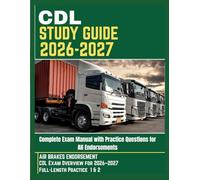 CDL Study Guide 2026-2027: Complete Exam Manual with Practice Questions for All Endorsements