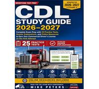 CDL Study Guide 2026-2027: Complete Exam Prep with 25 Practice Tests, Answer Explanations, and Online Resources to Earn Your Commercia