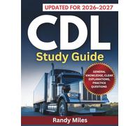 CDL Study Guide 2026-2027: Complete Preparation for the Commercial Driver’s License Exam with Practice Questions and Clear Explanations