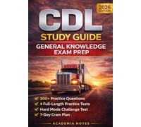 CDL Study Guide 2026-2027: General Knowledge Exam Prep | 300+ Practice Questions, 4 Full-Length Practice Tests, Hard Mode Challenge & 7-Day Cram Plan