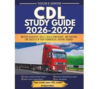 CDL Study Guide 2026-2027: Master Essential Skills, Build Confidence, and Prepare for Success in Your Commercial Driving Journey