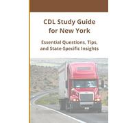 CDL Study Guide for New York: Essential Questions, Tips, and State-Specific Insights