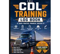CDL Training Log Book: Trip, Fuel & Maintenance Record Book for Student Drivers: Daily Practice Log for CDL Students | Track Miles, Hours, Fuel & Progress