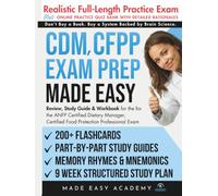 CDM, CFPP Exam Prep Made Easy: Review, Study Guide & Test Prep for the ANFP Certified Dietary Manager, Certified Food Protection Professional Exam: Flashcards, Online Quiz Bank & 6 Week Study Plan