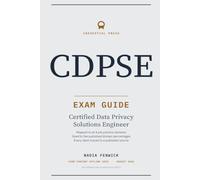 CDPSE Exam Guide: A study companion for the ISACA Certified Data Privacy Solutions Engineer examination