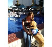 CDT, Katie Gonzalez Training Your Own Psychiatric Service Dog (Tascabile)