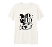 c'è abilità in Ogni disabilità Inspirational Maglietta Premium