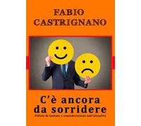 C'è ancora da sorridere. Pillole di battute e considerazioni sull'attualità