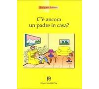 C'è ancora un padre in casa?