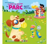 Ce bine ne distram in parc daca il pastram... Carte cu ecopuzzle - Paolo Mancini, Luca de Leone, Editie in limba romana